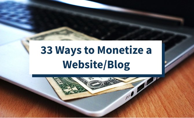 33 Ways to Monetize a Website Blog