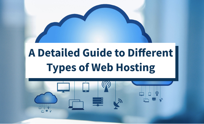 A Detailed Guide to Different Types of Web Hosting