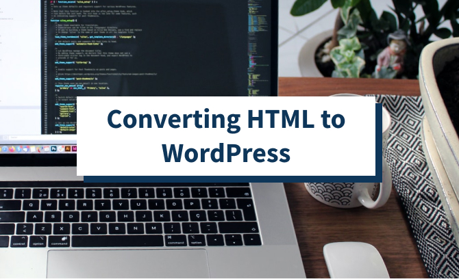 Converting HTML to WordPress