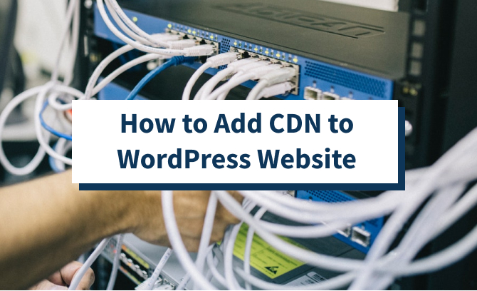 How to Add CDN to WordPress Website