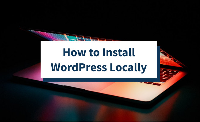 How to Install WordPress Locally