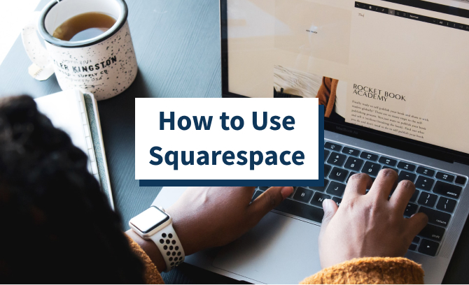 How to Use Squarespace