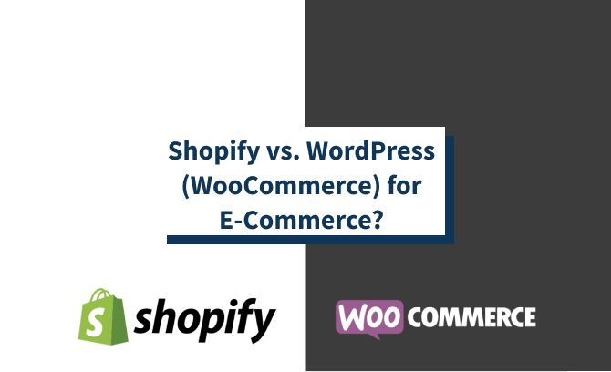 Shopify vs. WordPress (WooCommerce) for E-Commerce