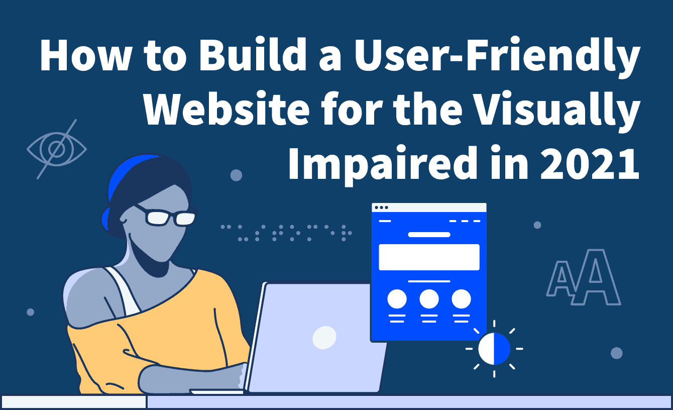 How to build a user friendly website for the visually impaired